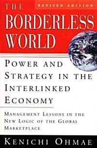 The Borderless World, REV Ed: Power and Strategy in the Interlinked Economy (Revised) (Paperback, Revised)