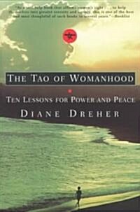 The Tao of Womanhood (Paperback)