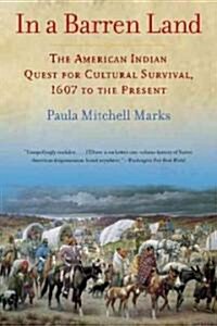 In a Barren Land: The American Indian Quest for Cultural Survival, 1607 to the Present (Paperback)