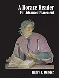 A Horace Reader for Advanced Placement (Paperback)