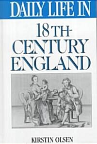 Daily Life in 18th-Century England (Hardcover)