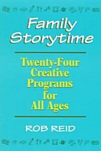 Family Storytime: 24 Creative Programs for All Ages (Paperback)