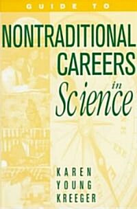 Guide to Non-traditional Careers in Science (Paperback)