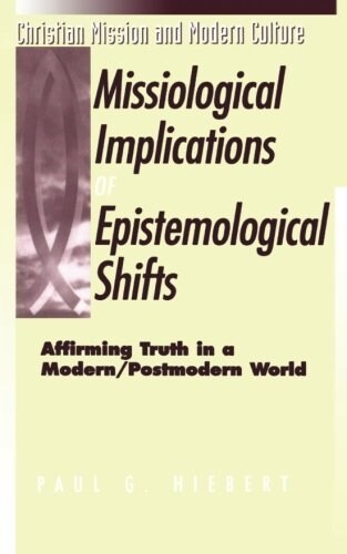 Missiological Implications of Epistemological Shifts (Paperback)