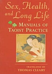 Sex, Health, and Long Life: Manuals of Taoist Practice (Paperback, Revised)