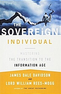 The Sovereign Individual: Mastering the Transition to the Information Age (Paperback)