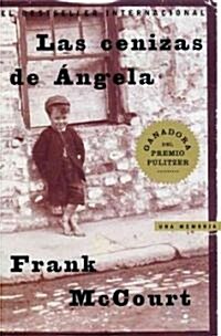 Las Cenizas de Angela (Angelas Ashes): Una Memoria (Paperback)