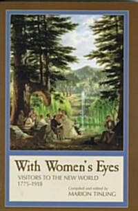 With Womens Eyes: Visitors to the New World, 1775-1918 (Paperback, Revised)