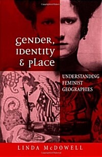 Gender, Identity, and Place: Understanding Feminist Geographies (Paperback)