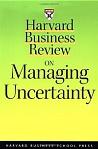 Harvard Business Review on Managing Uncertainty (Paperback)