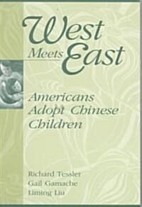West Meets East: Americans Adopt Chinese Children (Paperback)