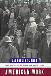 American Work: Four Centuries of Black and White Labor (Paperback)