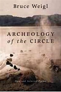 Archeology of the Circle: New and Selected Poems (Paperback)