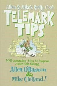 Allen & Mikes Really Cool Telemark Tips (Paperback)