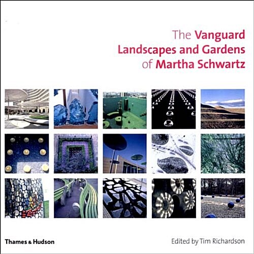 The Vanguard Landscapes and Gardens of Martha Schwartz (Hardcover)