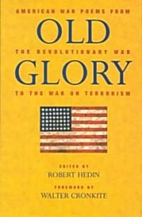 Old Glory: American War Poems from the Revolutionary War to the War on Terrorism (Paperback)