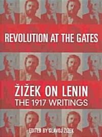 Revolution at the Gates : Zizek on Lenin: The 1917 Writings (Paperback)