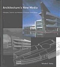 [중고] Architecture‘s New Media: Principles, Theories, and Methods of Computer-Aided Design (Hardcover)