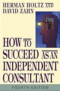 How to Succeed as an Independent Consultant (Hardcover, 4)