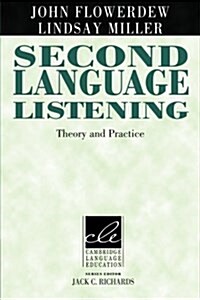 Second Language Listening : Theory and Practice (Paperback)