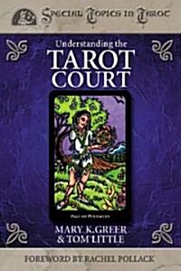 Understanding the Tarot Court (Paperback)