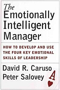 The Emotionally Intelligent Manager: How to Develop and Use the Four Key Emotional Skills of Leadership                                                (Hardcover)