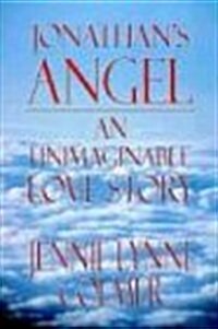 Jonathans Angel: An Unimaginable Love Story (Hardcover)