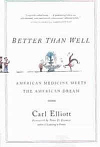 Better Than Well: American Medicine Meets the American Dream (Paperback)