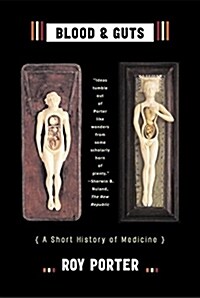 Blood and Guts: A Short History of Medicine (Paperback)