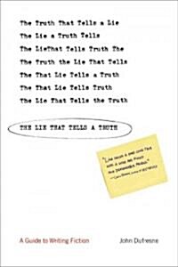 The Lie That Tells a Truth: A Guide to Writing Fiction (Paperback)