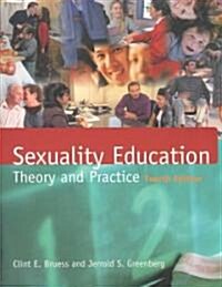 Sexuality Education: Theory and Practice (Paperback, 4)