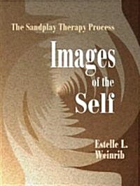 Images of the Self: The Sandplay Therapy Process (Paperback, 2, Revised)