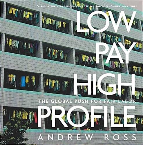 Low Pay, High Profile: The Global Push for Fair Labor (Hardcover)