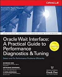 Oracle Wait Interface: A Practical Guide to Performance Diagnostics & Tuning (Paperback)