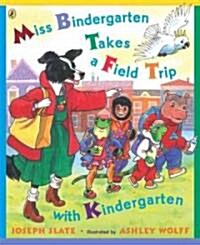 [중고] Miss Bindergarten Takes a Field Trip With Kindergarten (Paperback, Reprint)