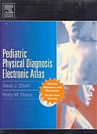 Pediatric Physical Diagnosis Electronic Atlas (CD-ROM)