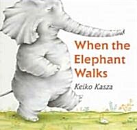 When the Elephant Walks (Board Books)