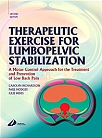 Therapeutic Exercise for Lumbopelvic Stabilization : A Motor Control Approach for the Treatment and Prevention of Low Back Pain (Hardcover, 2 Revised edition)