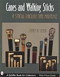 Canes & Walking Sticks: A Stroll Through Time and Place (Hardcover)