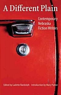A Different Plain: Contemporary Nebraska Fiction Writers (Paperback)