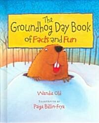 The Groundhog Day Book of Facts and Fun (School & Library)