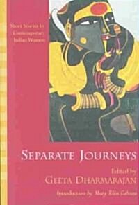 Separate Journeys: Short Stories by Contemporary Indian Women (Paperback)