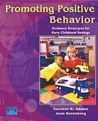 Promoting Positive Behavior: Guidance Strategies for Early Childhood Settings (Paperback)