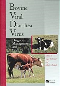 Bovine Viral Diarrhea Virus: Diagnosis, Management, and Control (Hardcover)