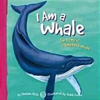 I Am a Whale (Library Binding)