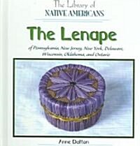 The Lenape of Pennsylvania, New Jersey, New York, Delaware, Wisconsin, Oklahoma, and Ontario (Library Binding)