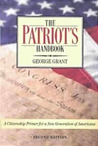 The Patriots Handbook: A Citizenship Primer for a New Generation of Americans (Paperback, 2)