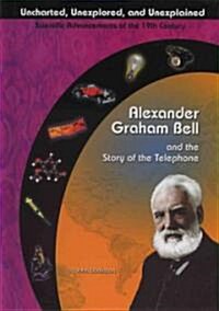Alexander Graham Bell and the Story of the Telephone (Library Binding)