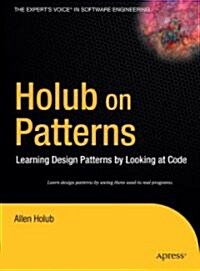 Holub on Patterns: Learning Design Patterns by Looking at Code (Hardcover, Corrected, Cor)