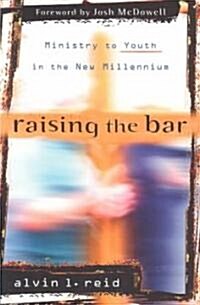 Raising the Bar: Ministry to Youth in the New Millennium (Paperback, 2)